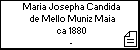 Maria Josepha Candida de Mello Muniz Maia